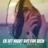 CedMusic - Er ist nicht gut für dich (Akustik Version) - Single